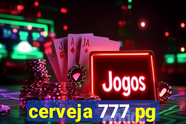 cerveja 777 pg